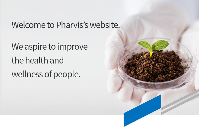 Welcome to Pharvis’s website. We aspire to improve the health and wellness of people.